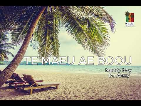 Te maau ae boou by Meddy boy pro by Dj Alezy t-marenaua studio