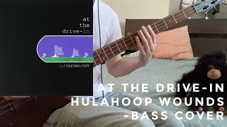 At the Drive-In - Hulahoop Wounds - Bass Cover