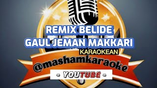Download lagu GAUL JEMAN MAK KARI REMIX  BELIDE KARAOKE mp3