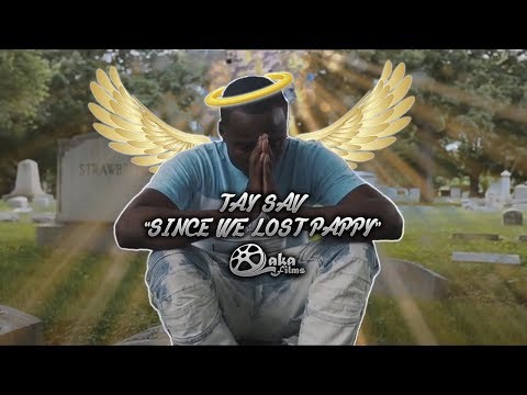 TaySav - "Since We Lost Pappy" (Official Music Video)