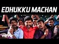 Mapla Singam Edhukku Machan Lyric Vimal Anjali N R Raghunanthan