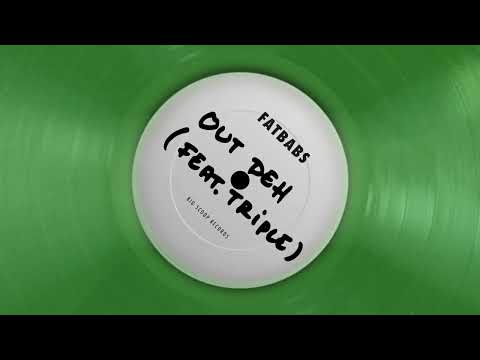 Fatbabs feat. Triple - Out Deh