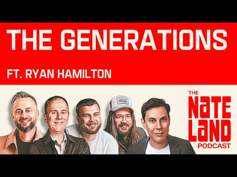 Nateland | Ep #266 - The Generations ft. Ryan Hamilton