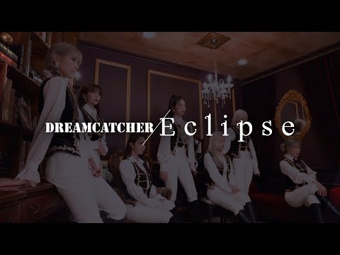 Dreamcatcher(드림캐쳐) 'Eclipse' MV