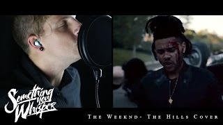 The Weeknd - "The Hills" (cover by Something You Whisper)