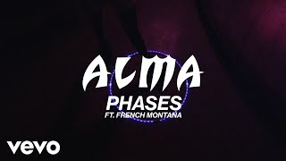 ALMA, French Montana - Phases (Lyric Video)