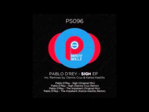 Pablo D'Rey - Sigh (Dennis Cruz Remix)