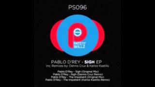 Pablo D'Rey - Sigh (Dennis Cruz Remix)