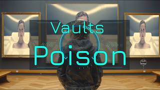 Vaults - Poison / Art Gallery Version /