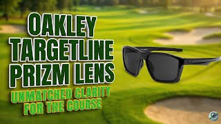Oakley Targetline Prizm Golf Review: The Best Sunglasses for Golf?