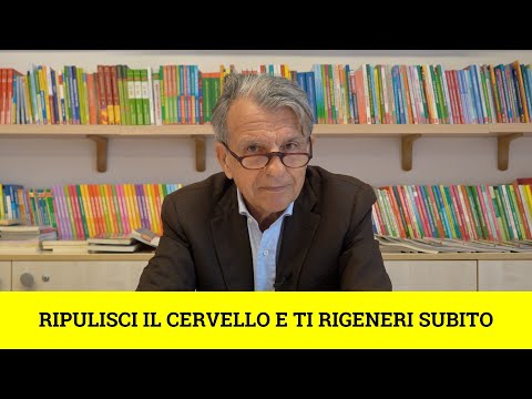Ripulisci il cervello e ti rigeneri subito
