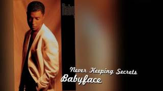 Babyface - Never Keeping Secrets