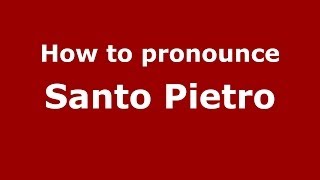 How to pronounce Santo Pietro