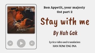 Download lagu Video Lyrics/Engsub/Sub Indo Stay With Me- Huh Gak [Bon appetit, Your majesty/폭군의 셰프] ost part 2 mp3