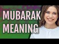 Mubarak | meaning of Mubarak