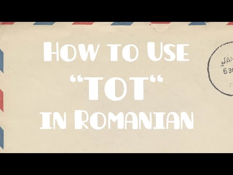 How to Use "TOT" in Romanian