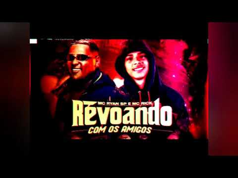 MC Ryan SP e MC Rick - Revoando Com os Amigos (Djay W)