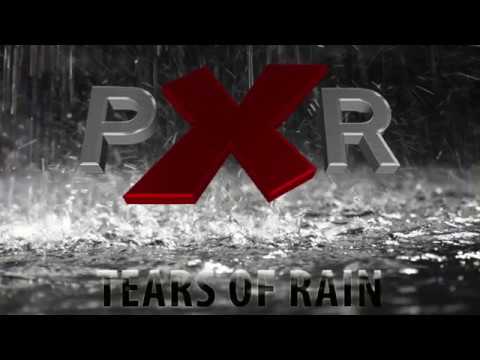 PXR - Tears of Rain