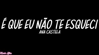 Ana Castela - É Que Eu Não Te Esqueci (Letra/Legendado)