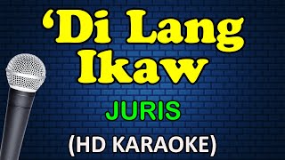 DI LANG IKAW - Juris (HD Karaoke)