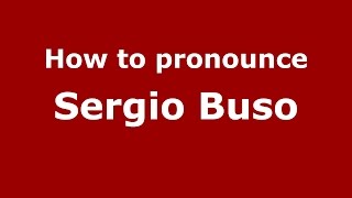 How to pronounce Sergio Buso