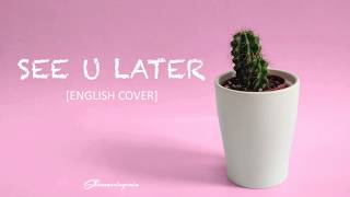 Download lagu [English Cover] BLACKPINK - See U Later by Shimmeringrain mp3