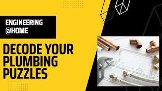 Plumbing Secrets: Engineering at Home