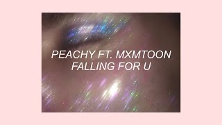 FALLING FOR U // PEACHY FT. MXMTOON (LYRICS)