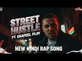 Street Hustle Ft Shafeel Play New Hindi Rap Song