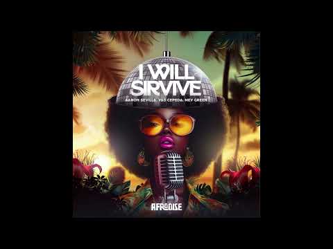 Aaron Sevilla, Yas Cepeda, Mey Green - I Will Survive (Original Mix)