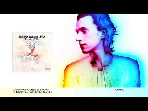 Armin van Buuren vs Shapov - The Last Dancer (Extended Mix)