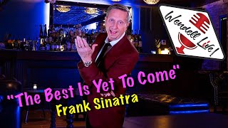The Best Is Yet To Come | Frank Sinatra | Wendell Live! Cover | Show 70