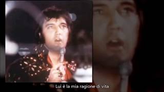 He Is My Everything - Elvis Presley (Sottotitolato)