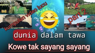 Download lagu video lucu Kowe tak sayang sayang part 2 | yang ini lebih ngakak by dunia dalam tawa mp3