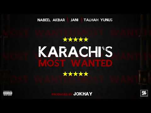 Karachi's Most Wanted - Nabeel Akbar ft. JANI & Talhah Yunus | Prod. Jokhay (Official Audio +18)