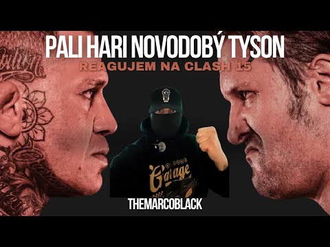 PALI HARI NOVODOBÝ TYSON | Reagujem na zápas Clash 15