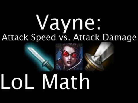 LoL Math - Vayne: Attack Speed vs. Attack Damage