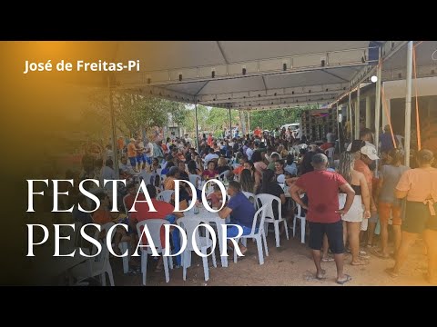 TRADICIONAL FESTA DO PESCADOR EM JOSÉ DE FREITAS -PI