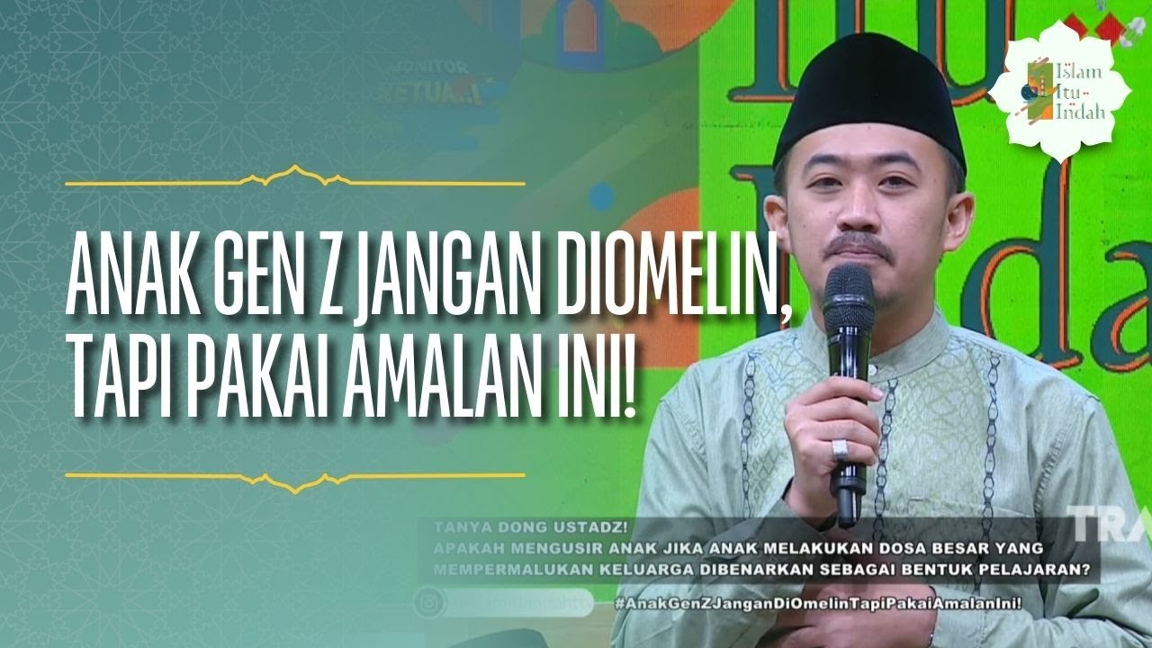 Anak Gen Z Jangan Diomelin, tapi Pakai Amalan Ini! - ISLAM ITU INDAH (17/02/26) P2