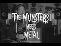 The Munsters Meets Metal