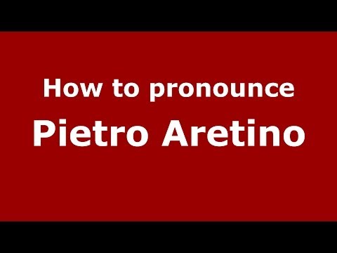How to pronounce Pietro Aretino (Italian/Italy) - PronounceNames.com