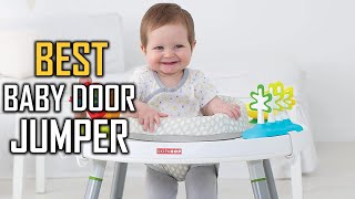 5 Best Baby Door Jumpers [Review] - Baby Door Bouncer Argos/Door Swing/Portable Baby Jumper [2023]