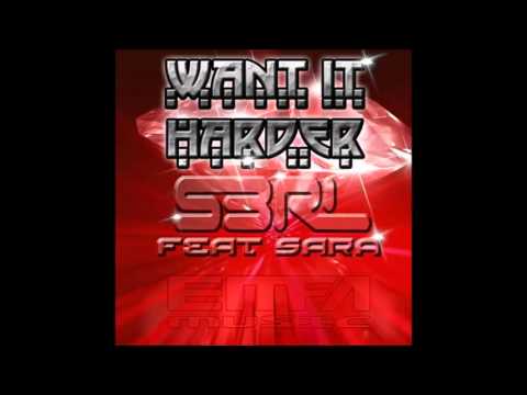 Want It Harder - S3RL feat Sara