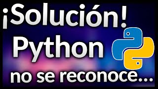 ¡Solución! Python no se reconoce como un comando interno o externo... Windows 10, 8 y 7