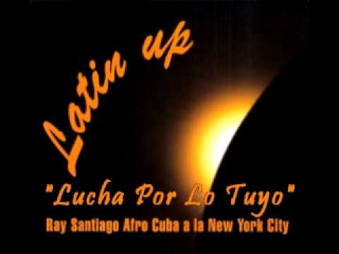 Lucha Por Lo Tuyo - Ray Santiago