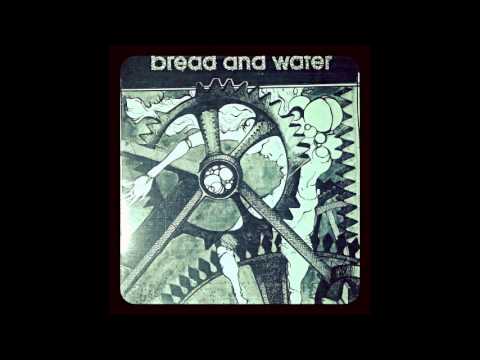 Bread and Water - Some Day Could Be Today
