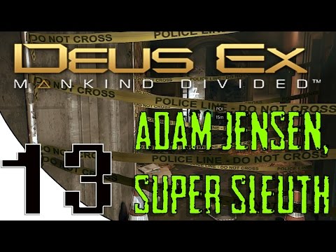 Deus Ex: Mankind Divided - Non-Lethal Part 13 - ADAM JENSEN, SUPER SLEUTH