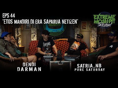 Extreme Moshpit "Talkshow!" Eps.44 "Etos Mandiri di era Saparua dan Netizen Indonesia"