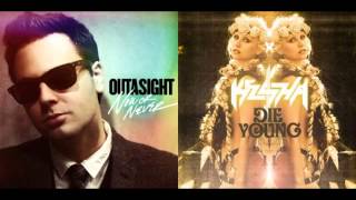 Kesha/Outasight Mashup: NOW OR NEVER/DIE YOUNG