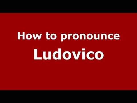 How to pronounce Ludovico